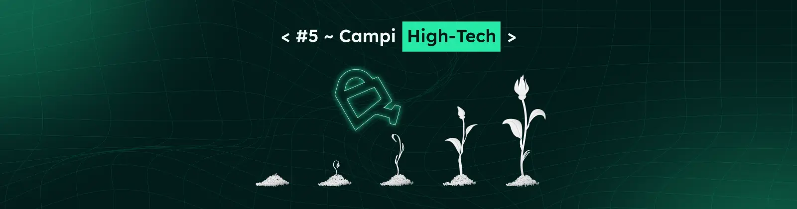 #5 ~ Campi High-Tech